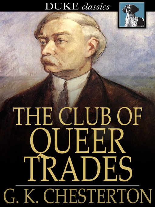 Title details for The Club of Queer Trades by G. K. Chesterton - Available
